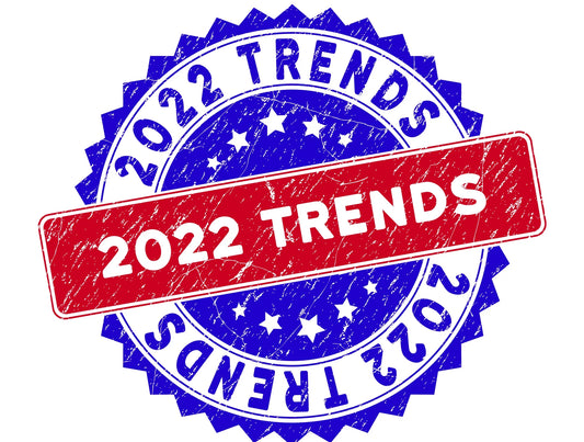 What Does 2022 Have in Store? Let's Look at the Trends